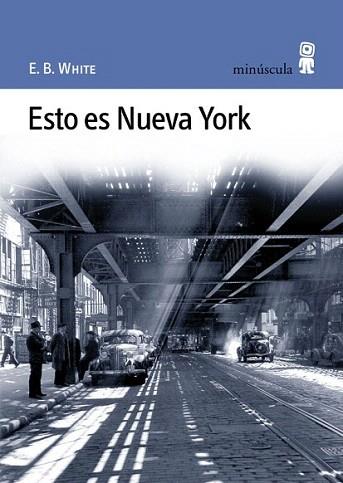 ESTO ES NUEVA YORK | 9788495587183 | EB WHITE | Llibres Parcir | Llibreria Parcir | Llibreria online de Manresa | Comprar llibres en català i castellà online