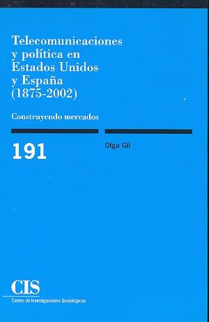 TELECOMUNICACIONES Y POLITICA EN EE UU Y ESPANA 1875-2002 | 9788474763362 | GIL OLGA | Llibres Parcir | Llibreria Parcir | Llibreria online de Manresa | Comprar llibres en català i castellà online