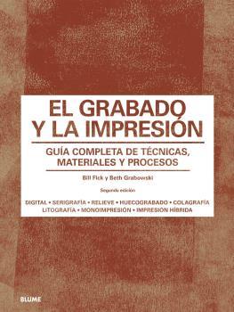 EL GRABADO Y LA IMPRESIÓN | 9788418075285 | GRABOWSKI, BETH/FLICK, BILL | Llibres Parcir | Llibreria Parcir | Llibreria online de Manresa | Comprar llibres en català i castellà online