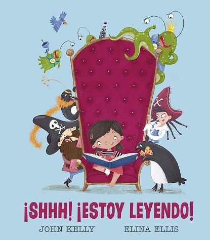 ¡SHHH! ¡ESTOY LEYENDO! | 9788491453246 | KELLY, JOHN | Llibres Parcir | Librería Parcir | Librería online de Manresa | Comprar libros en catalán y castellano online