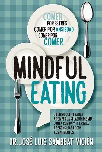 MINDFUL EATING | 9788417057374 | SAMBEAT VICIEN, JOSE LUIS | Llibres Parcir | Llibreria Parcir | Llibreria online de Manresa | Comprar llibres en català i castellà online