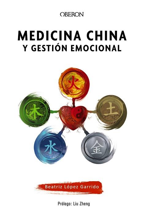 MEDICINA CHINA Y GESTIÓN EMOCIONAL | 9788441542181 | LÓPEZ GARRIDO, BEATRIZ | Llibres Parcir | Llibreria Parcir | Llibreria online de Manresa | Comprar llibres en català i castellà online