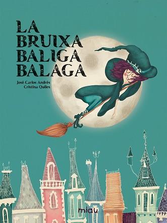 LA BRUIXA BALIGA BALAGA | 9788416434589 | ANDRÉS GONZÁLEZ, JOSÉ CARLOS | Llibres Parcir | Llibreria Parcir | Llibreria online de Manresa | Comprar llibres en català i castellà online