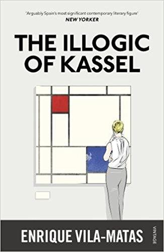 THE ILLOGIC OF KASSEL | 9780099597841 | VILA-MATES ENRI | Llibres Parcir | Llibreria Parcir | Llibreria online de Manresa | Comprar llibres en català i castellà online