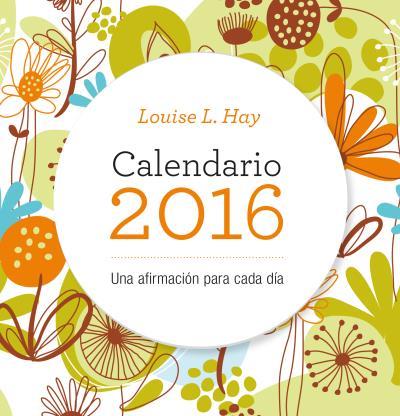 CALENDARIO LOUISE HAY 2016 | 9788479539207 | HAY, LOUISE | Llibres Parcir | Llibreria Parcir | Llibreria online de Manresa | Comprar llibres en català i castellà online