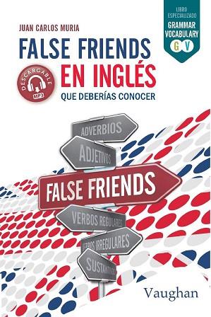 FALSE FRIENDS EN INGLÉS QUE DEBERÍAS CONOCER | 9788416667765 | MURIA, JUAN CARLOS | Llibres Parcir | Llibreria Parcir | Llibreria online de Manresa | Comprar llibres en català i castellà online