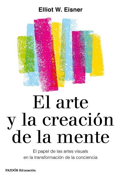 EL ARTE Y LA CREACIÓN DE LA MENTE | 9788449336980 | EISNER, ELIOT W. | Llibres Parcir | Llibreria Parcir | Llibreria online de Manresa | Comprar llibres en català i castellà online