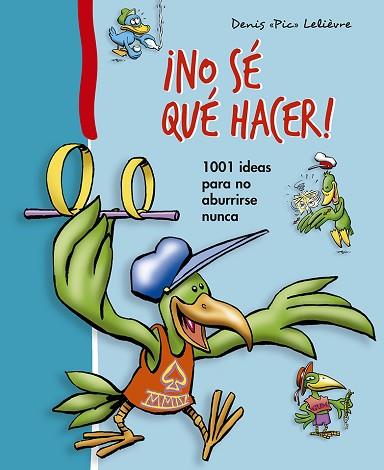 ¡NO SÉ QUÉ HACER! | 9788491452782 | PIC-LELIEVRE, DENIS | Llibres Parcir | Llibreria Parcir | Llibreria online de Manresa | Comprar llibres en català i castellà online