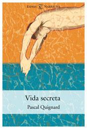 VIDA SECRETA | 9788467015379 | QUIGNARD | Llibres Parcir | Llibreria Parcir | Llibreria online de Manresa | Comprar llibres en català i castellà online