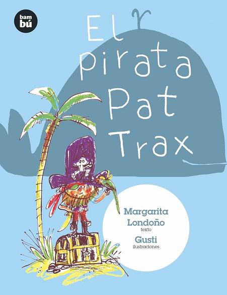 EL PIRATA PAT TRAX | 9788483435724 | LONDOÑO VÉLEZ, MARÍA MARGARITA | Llibres Parcir | Llibreria Parcir | Llibreria online de Manresa | Comprar llibres en català i castellà online