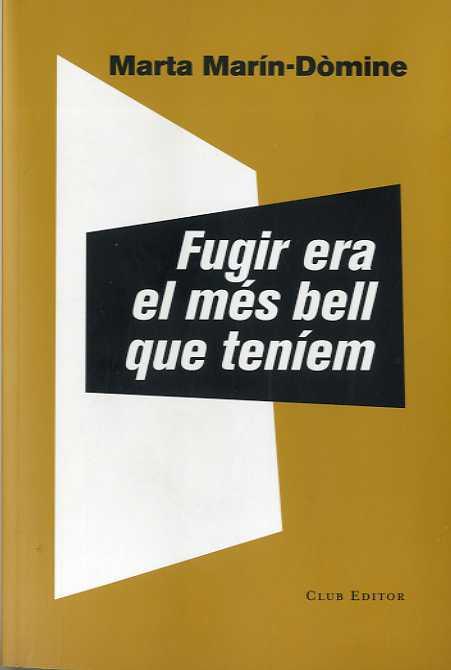 FUGIR ERA EL MÉS BELL QUE TENÍEM | 9788473292337 | MARÍN-DÒMINE, MARTA | Llibres Parcir | Llibreria Parcir | Llibreria online de Manresa | Comprar llibres en català i castellà online
