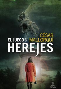 EL JUEGO DE LOS HEREJES | 9788467031386 | CESAR MALLORQUI | Llibres Parcir | Llibreria Parcir | Llibreria online de Manresa | Comprar llibres en català i castellà online
