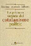 PRIMERA VICTORIA DEL CATALANISME POLITIC | 9788473068000 | IZQUIERDO | Llibres Parcir | Librería Parcir | Librería online de Manresa | Comprar libros en catalán y castellano online