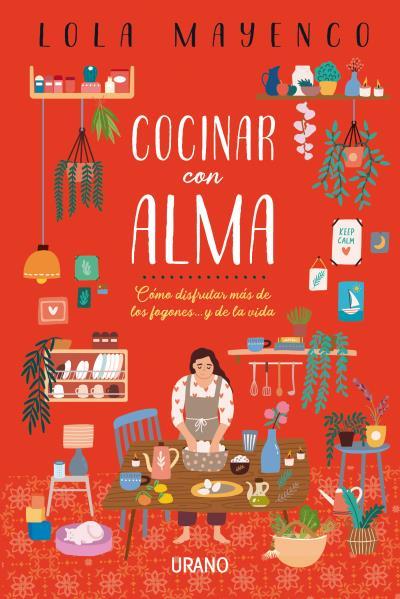 COCINAR CON ALMA | 9788416720736 | MAYENCO, LOLA | Llibres Parcir | Llibreria Parcir | Llibreria online de Manresa | Comprar llibres en català i castellà online