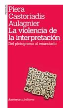 La violencia de la interpretación (2a ed) | 9789505181506 | Castoriadis Aulagnier, Piera | Llibres Parcir | Llibreria Parcir | Llibreria online de Manresa | Comprar llibres en català i castellà online