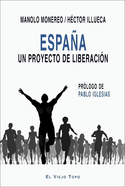 ESPAÑA. UN PROYECTO DE LIBERACIÓN | 9788416995448 | MANOLO MONEREO / ILLUECA, HÉCTOR | Llibres Parcir | Llibreria Parcir | Llibreria online de Manresa | Comprar llibres en català i castellà online
