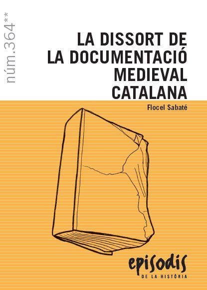 LA DISSORT DE LA DOCUMENTACIÓ MEDIEVAL CATALANA | 9788423208524 | SABATÉ I CURULL, FLOCEL | Llibres Parcir | Llibreria Parcir | Llibreria online de Manresa | Comprar llibres en català i castellà online
