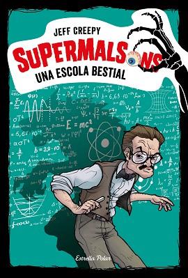 SUPERMALSONS. UNA ESCOLA BESTIAL | 9788491377214 | CREEPY, JEFF | Llibres Parcir | Librería Parcir | Librería online de Manresa | Comprar libros en catalán y castellano online