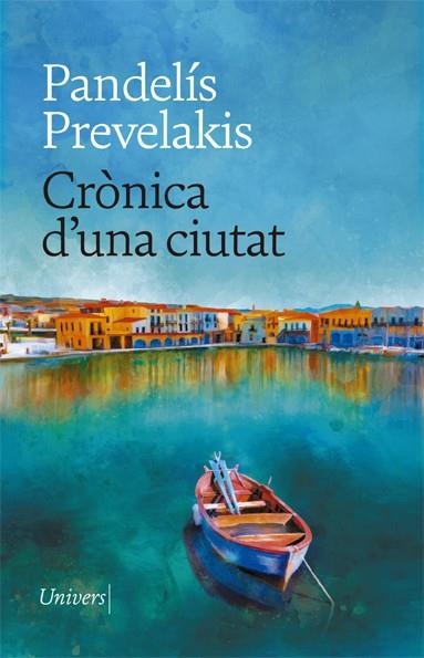 CRÒNICA D'UNA CIUTAT | 9788418375767 | PREVELAKIS, PANDELÍS | Llibres Parcir | Llibreria Parcir | Llibreria online de Manresa | Comprar llibres en català i castellà online