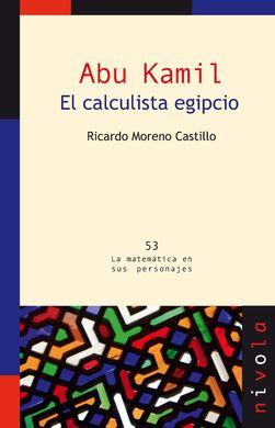 ABU KAMIL. EL CALCULISTA EGIPCIO | 9788415913290 | MORENO CASTILLO, RICARDO | Llibres Parcir | Llibreria Parcir | Llibreria online de Manresa | Comprar llibres en català i castellà online