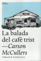 LA BALADA DEL CAFÈ TRIST | 9788494348181 | MCCULLERS, CARSON | Llibres Parcir | Llibreria Parcir | Llibreria online de Manresa | Comprar llibres en català i castellà online