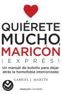 QUIÉRETE MUCHO, MARICÓN EXPRESS | 9788416859672 | MARTÍN, GABRIEL J. | Llibres Parcir | Llibreria Parcir | Llibreria online de Manresa | Comprar llibres en català i castellà online