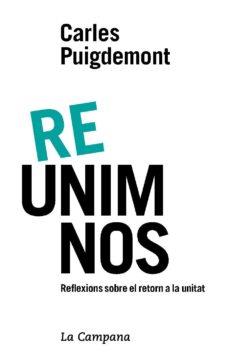 RE-UNIM-NOS | 9788416863600 | PUIGDEMONT, CARLES | Llibres Parcir | Librería Parcir | Librería online de Manresa | Comprar libros en catalán y castellano online