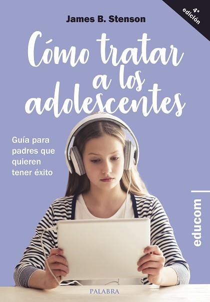 CÓMO TRATAR A LOS ADOLESCENTES | 9788490617397 | STENSON, JAMES B. | Llibres Parcir | Llibreria Parcir | Llibreria online de Manresa | Comprar llibres en català i castellà online