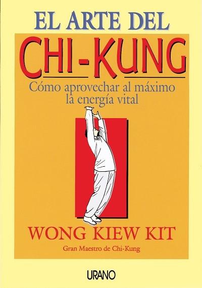 EL ARTE DEL CHI-KUNG | 9788479531188 | Wong KIEW KIT | Llibres Parcir | Llibreria Parcir | Llibreria online de Manresa | Comprar llibres en català i castellà online