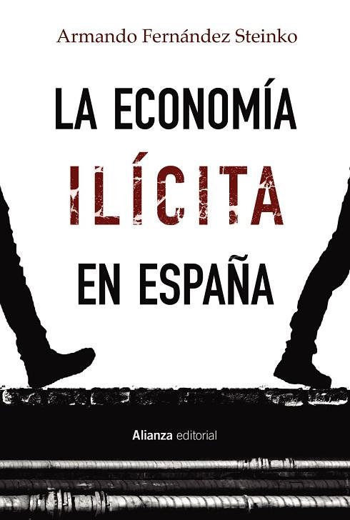 LA ECONOMÍA ILÍCITA EN ESPAÑA | 9788413622378 | FERNÁNDEZ STEINKO, ARMANDO | Llibres Parcir | Llibreria Parcir | Llibreria online de Manresa | Comprar llibres en català i castellà online