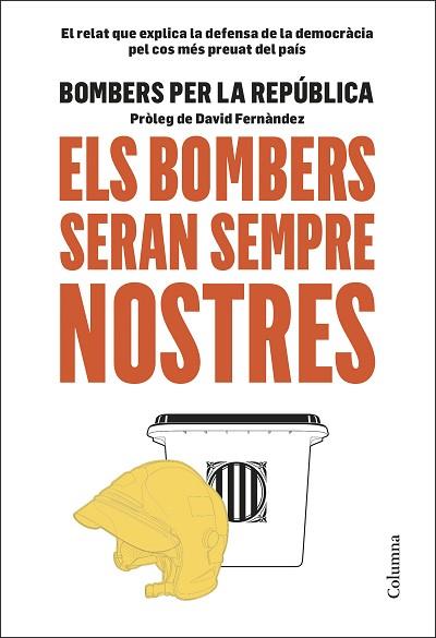 ELS BOMBERS SERAN SEMPRE NOSTRES | 9788466425599 | BOMBERS PER LA REPÚBLICA | Llibres Parcir | Llibreria Parcir | Llibreria online de Manresa | Comprar llibres en català i castellà online