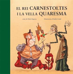 EL REI CARNESTOLTES I LA VELLA QUARESMA | 9788424643508 | FIGUERAS, NÚRIA | Llibres Parcir | Llibreria Parcir | Llibreria online de Manresa | Comprar llibres en català i castellà online