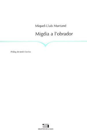 MIGDIA A L'OBRADOR | 9788497790277 | MUNTANE MIQUEL-LLUIS | Llibres Parcir | Llibreria Parcir | Llibreria online de Manresa | Comprar llibres en català i castellà online