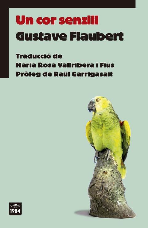 UN COR SENZILL | 9788416987528 | FLAUBERT, GUSTAVE | Llibres Parcir | Llibreria Parcir | Llibreria online de Manresa | Comprar llibres en català i castellà online