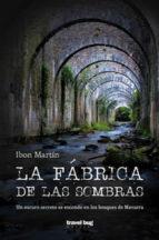 LA FABRICA DE LAS SOMBRAS | 9788494407710 | MARTIN, IBON | Llibres Parcir | Llibreria Parcir | Llibreria online de Manresa | Comprar llibres en català i castellà online