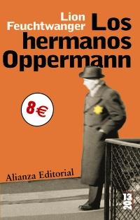 LOS HERMANOS OPPERMANN alianza | 9788420666044 | LION FEUCHTWANGER | Llibres Parcir | Llibreria Parcir | Llibreria online de Manresa | Comprar llibres en català i castellà online