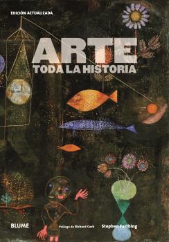ARTE. TODA LA HISTORIA (2019) | 9788417757779 | FARTHING, STEPHEN/CORK, RICHARD | Llibres Parcir | Llibreria Parcir | Llibreria online de Manresa | Comprar llibres en català i castellà online