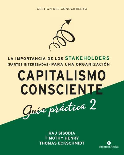CAPITALISMO CONSCIENTE -GUÍA PRÁCTICA STAKEHOLDERS | 9788416997480 | SISODIA, RAJENDRA/HENRY, TIMOTHY/ECKSCHMIDT, THOMAS | Llibres Parcir | Llibreria Parcir | Llibreria online de Manresa | Comprar llibres en català i castellà online