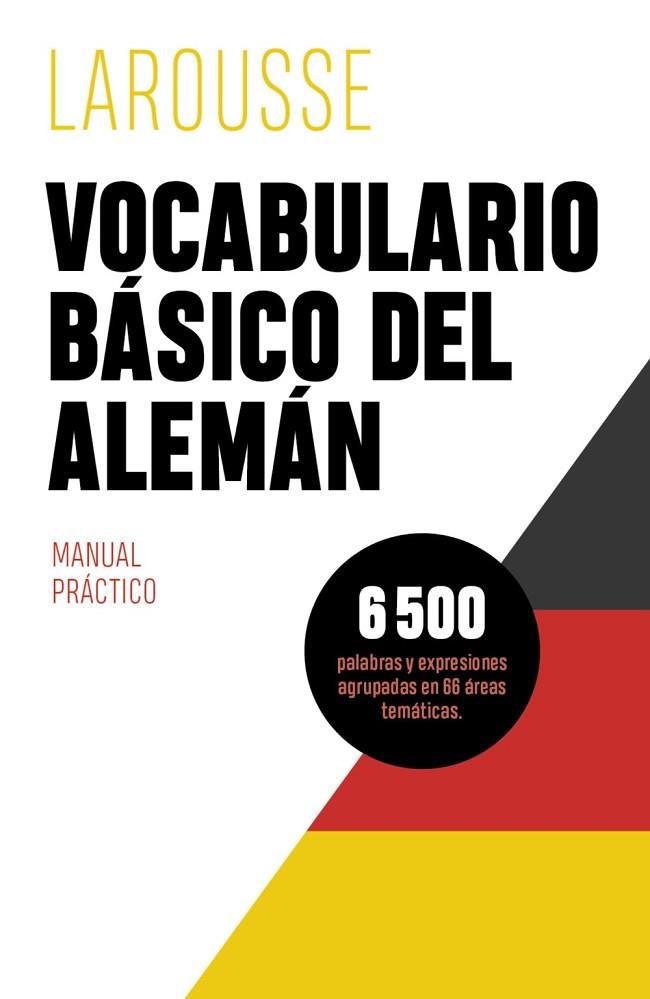 VOCABULARIO BÁSICO DEL ALEMÁN | 9788418882418 | ÉDITIONS LAROUSSE | Llibres Parcir | Llibreria Parcir | Llibreria online de Manresa | Comprar llibres en català i castellà online