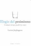 ELOGIO DEL PESIMISMO | 9788493713676 | JERPHAGNON, LUCIEN | Llibres Parcir | Llibreria Parcir | Llibreria online de Manresa | Comprar llibres en català i castellà online