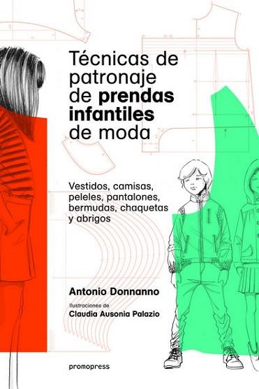 TECNICAS DE PATRONAJE DE PRENDAS INFANTILES | 9788416851256 | DONNANNO, ANTONIO/ | Llibres Parcir | Llibreria Parcir | Llibreria online de Manresa | Comprar llibres en català i castellà online