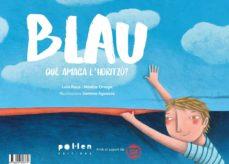 BLAU BLUE | 9788416828777 | ROCA, LAIA/ORTEGA, MÒNICA | Llibres Parcir | Llibreria Parcir | Llibreria online de Manresa | Comprar llibres en català i castellà online