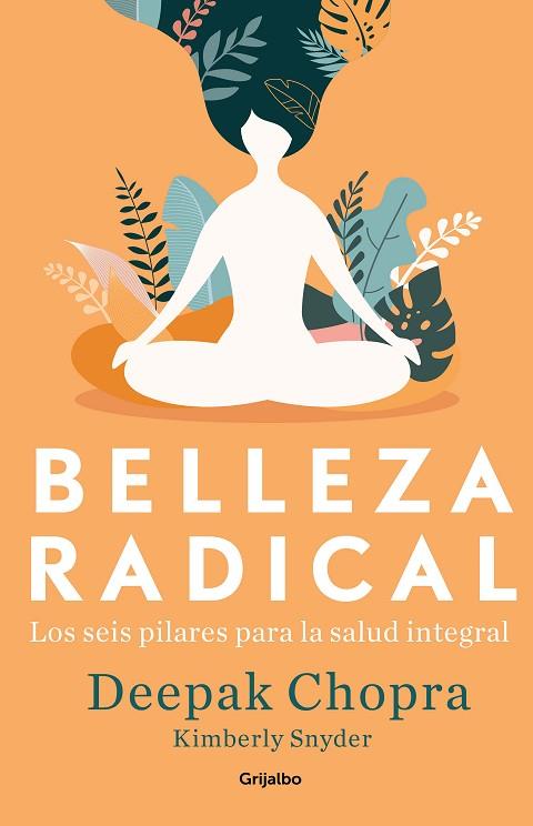 BELLEZA RADICAL | 9788425357725 | CHOPRA, DEEPAK/SNYDER, KIMBERLY | Llibres Parcir | Llibreria Parcir | Llibreria online de Manresa | Comprar llibres en català i castellà online