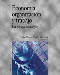 ECONOMIA ORGANIZACION TRABAJO | 9788436813340 | Carlos Alberto CASTILLO MENDOZA | Llibres Parcir | Llibreria Parcir | Llibreria online de Manresa | Comprar llibres en català i castellà online