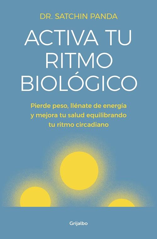 ACTIVA TU RITMO BIOLÓGICO | 9788425356582 | PANDA, DOCTOR SATCHIN | Llibres Parcir | Llibreria Parcir | Llibreria online de Manresa | Comprar llibres en català i castellà online
