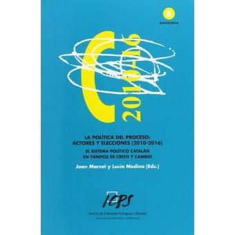 LA POLÍTICA DEL PROCESO: ACTORES Y ELECCIONES (2010-2016). EL SISTEMA POLÍTICO C | 9788461797752 | VARIOS AUTORES | Llibres Parcir | Llibreria Parcir | Llibreria online de Manresa | Comprar llibres en català i castellà online