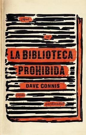 LA BIBLIOTECA PROHIBIDA | 9788492918805 | DAVE, CONNIS | Llibres Parcir | Librería Parcir | Librería online de Manresa | Comprar libros en catalán y castellano online
