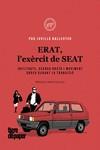 ERAT, L'EXÈRCIT DE SEAT | 9788418705496 | JUVILLÀ I BALLESTER, PAU | Llibres Parcir | Llibreria Parcir | Llibreria online de Manresa | Comprar llibres en català i castellà online