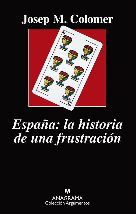 ESPAÑA: LA HISTORIA DE UNA FRUSTRACIÓN | 9788433964236 | COLOMER, JOSEP MARIA | Llibres Parcir | Llibreria Parcir | Llibreria online de Manresa | Comprar llibres en català i castellà online