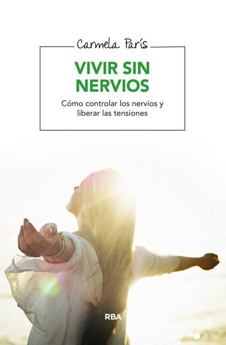 VIVIR SIN NERVIOS | 9788416267095 | PARIS RUBIO, CARMELA | Llibres Parcir | Llibreria Parcir | Llibreria online de Manresa | Comprar llibres en català i castellà online